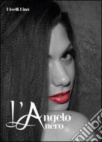 L'angelo nero libro di Miselli Nina