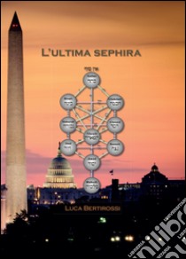 L'ultima sephira libro di Bertirossi Luca