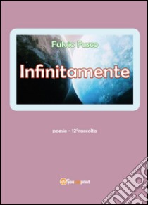 Infinitamente libro di Fusco Fulvio