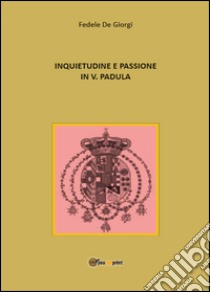 Inquietudine e passione in Vincenzo Padula libro di De Giorgi Fedele