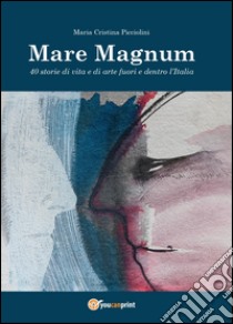 Mare Magnum libro di Picciolini Maria Cristina