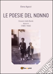 Le poesie del nonno libro di Agazzi Elena