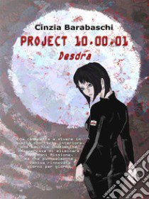 Project 10.00.01 - Desdra libro di Barabaschi Cinzia