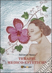 Terapie medico-estetiche libro di Spano Salvatore