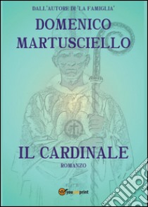 Il cardinale libro di Martusciello Domenico