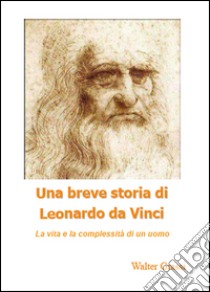 Una breve storia di Leonardo da Vinci libro di Grassi Walter