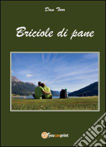 Briciole di pane libro di Torr Dan