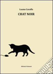 Chat noir libro di Caraffa Luana