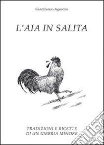 L'aia in salita libro di Agostini Gianfranco