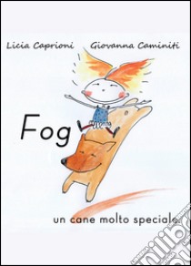 Fog libro di Caprioni Licia; Caminiti Giovanna