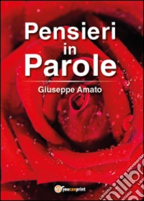 Pensieri in parole libro di Amato Giuseppe