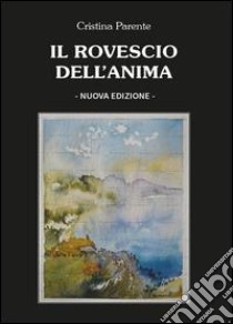 Il rovescio dell'anima libro di Parente Cristina