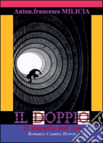 Il doppio libro di Milicia Antonio F.