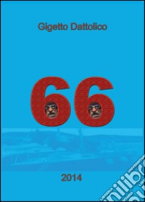 66 libro di Dattolico Gigetto