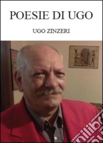 Poesie di Ugo libro di Zinzeri Ugo