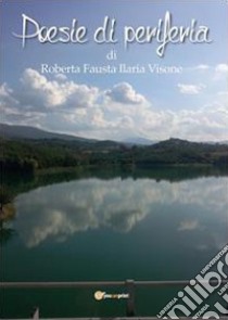 Poesie di periferia libro di Visone Roberta Fausta