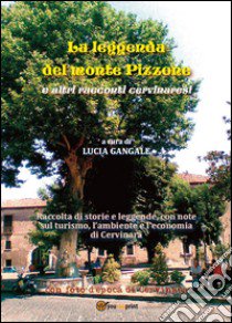 La leggenda del monte Pizzone libro di Gangale Lucia