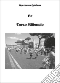 Terzo millennio (Er) libro di Quirinus Spartacus