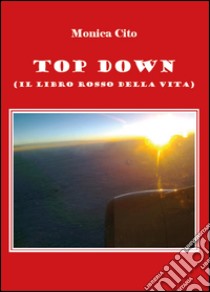Top down (il libro della vita) libro di Cito Monica