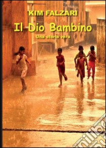 Il dio bambino libro di Falzari Kim