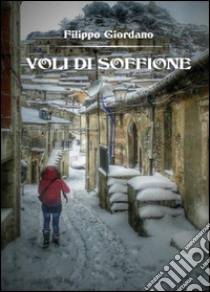 Voli di soffione libro di Giordano Filippo