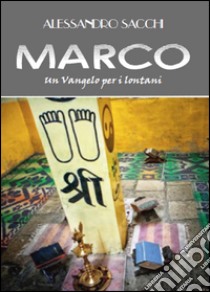 Marco. Un Vangelo per i lontani libro di Sacchi Alessandro