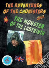 The monster of the labyrinth. The adventures of the choristers libro di Guerrieri Fernando