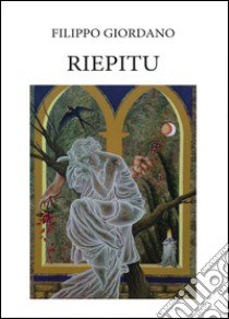 Riepitu. Poemetto in dialetto siciliano libro di Giordano Filippo