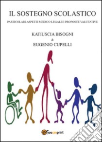 Il sostegno scolastico libro di Cupelli Eugenio; Bisogni Katiuscia