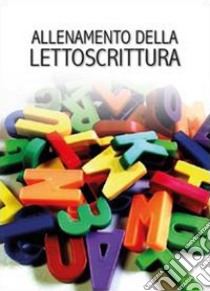 Allenamento della lettoscrittura libro di Logopedista Online (cur.)