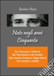 Nato negli anni Cinquanta libro di Rizza Gaetano