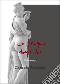 Le fragole degli dei libro di Percipalle Carmelo