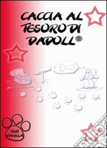 Caccia al tesoro di Dadoll® libro di Tinti Pamela