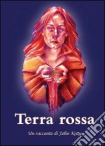 Terra rossa libro di Ketty John