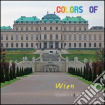 Colors of Wien. Ediz. illustrata libro di Siragusa Gabriele