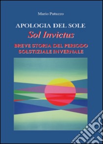 Apologia del sole libro di Patuzzo Mario