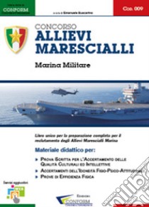 Concorso allievi marescialli. Marina militare. Manuale per la preparazione alle selezioni libro di Conform (cur.)