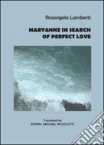 Maryanne in search of perfect love libro di Lamberti Rosangela