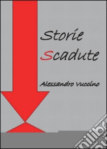 Storie scadute libro di Vuccino Alessandro