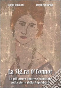 La sig. ra O'Connor libro di Di Bella Davide; Pagliari Paola