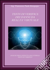 Test di verifica dei danni da realtà virtuale libro di Rosapepe Francesco P.