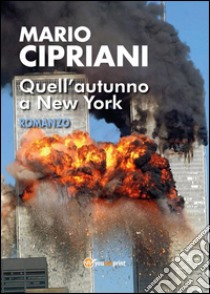 Quell'autunno a New York libro di Cipriani Mario