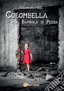 Colombella e la bambola di pezza libro di Sini Gianfranco