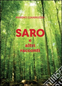 Saro e altri racconti libro di Giannuzzo Marino