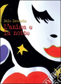 L'anima e la notte libro di Zaccaria Dale