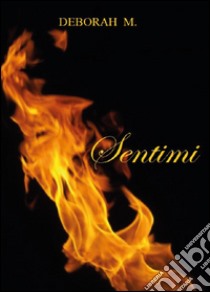 Sentimi libro di Deborah M.