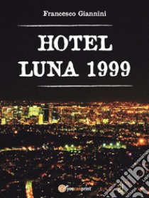 Hotel Luna 1999 libro di Giannini Francesco