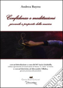 Confidenze e meditazioni giovanili a proposito della musica libro di Bayou Andrea