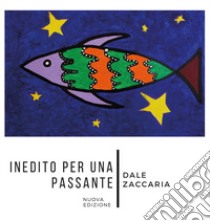 Inedito per una passante libro di Zaccaria Dale