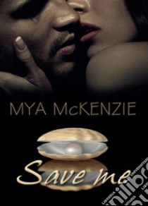 Save me libro di McKenzie Mya